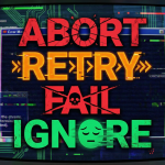 Abort, Retry, Fail, Ignore