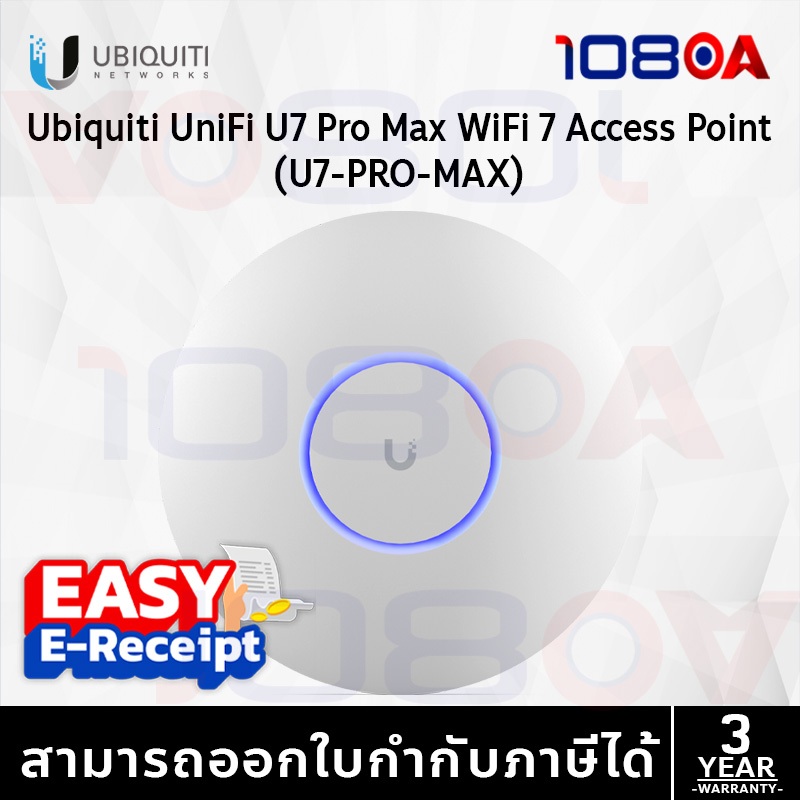 รีวิว U7-PRO-MAX / U7-PRO-XGS / U7-PRO-XG Ubiquiti WiFi7 Access Point 2.5G 10G 2.4/5/6GHz ศูนย์ไทย 3 ปี