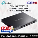 ภาพสินค้า TP-LINK SX3032F Omada 32-Port 10GE SFP+ L2+ Managed Switch ประกันศูนย์ Lifetime ร้าน 108OA Online Shop